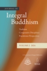 Journal Of Integral Buddhism  Vol 2, 2024 : Comparative Disciplines, and Practitioner Perspectives - eBook