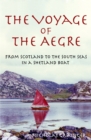 The Voyage of The Aegre : From Scotland to the South Seas in a Shetland boat - Book