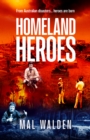 Homeland Heroes : From Australian disasters - heroes are born - Book