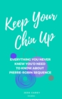 Keep Your Chin Up (3rd Ed): Everything You Never Knew You'd Need To Know About Pierre-Robin Sequence - eBook