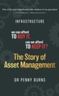 The Story of Asset Management : Infrastructure. We can afford to buy it. Can we afford to keep it? - eBook