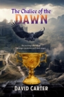 The Chalice of the Dawn : An exciting tale full of strange creatures and dark magic - eBook