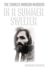 In A Summer Swelter : The Charles Manson Murders - eBook