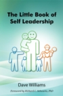 The Little Book of Self Leadership : Daily Self Leadership Made Simple - eBook