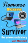 Romance Scam Survivor : The Whole Sordid Story - eBook