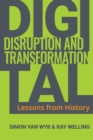 Digital Disruption and Transformation : Lessons from History - eBook