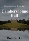 Cambersholme Hall : Open its doors if you dare - eBook