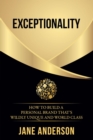 Exceptionality : How to build a personal brand that's wildly unique and world class - eBook