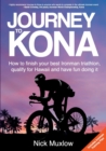 Journey to Kona : How to Finish Your Best Ironman Triathlon, Qualify for Hawaii and Have Fun Doing It - eBook