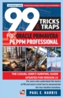 99 Tricks and Traps for Oracle Primavera P6 PPM Professional : The Casual User’s Survival Guide Updated for Version 23 - Book