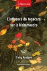 L'influence du Yogacara sur la Mahamoudra - eBook