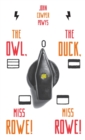 The Owl, the Duck, and - Miss Rowe! Miss Rowe! - Book