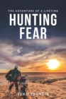 Hunting Fear : The adventure of a lifetime - eBook