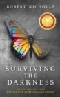 Surviving the Darkness : Lessons learned from a battle with depression and anxiety - eBook