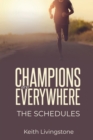 Champions Are Everywhere : The Schedules - eBook
