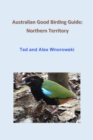 Australian Good Birding Guide: Northern Territory - eBook