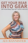 Get Your Rear Into Gear : Job Searching Tips for Career Success - eBook