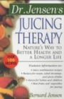 Dr. Jensen's Juicing Therapy - Book