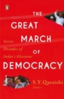 Great March of Democracy : Seven Decades of India's Elections - Book