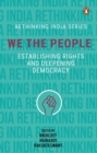 We The People : Establishing Rights and Deepening Democracy (Rethinking India series Vol 4) - Book