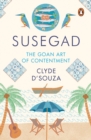 Susegad : The Goan Art of Happiness - Book