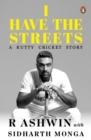 I Have the Streets : A Kutti Cricket Story - Book