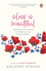 Slow is Beautiful : The Ultimate Art Journal for Mindful Living Through Nature - Book