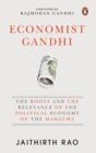 Economist Gandhi : The Roots and the Relevance of the Political Economy of the Mahatma - Book