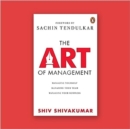 The Art of Management : Managing Yourself, Managing Your Team, Managing Your Business - Book