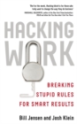 Hacking Work : Breaking Stupid Rules for Smart Results - Book