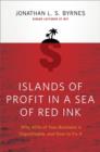 Islands of Profit in a Sea of Red Ink : Why 40% of Your Business is Unprofitable, and How to Fix It - Book
