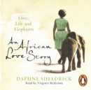 African Love Story : Love, Life and Elephants - eAudiobook