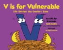 V is for Vulnerable : Life Outside the Comfort Zone: An ABC for Grownups - eBook