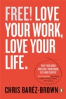 Free! : Love Your Work, Love Your Life - Book