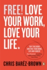 Free! : Love Your Work, Love Your Life - eBook