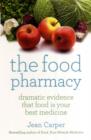The Food Pharmacy : Dramatic New Evidence That Food Is Your Best Medicine - Book