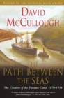 Path Between the Seas: The Creation of the Panama Canal 1870 to 1914 - Book