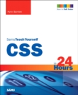 Sams Teach Yourself CSS3 in 24 Hours : Including CSS3 Coverage - Book