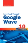 Sams Teach Yourself Google Wave in 10 Minutes - Book