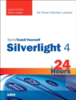 Sams Teach Yourself Silverlight 4 in 24 Hours - Book