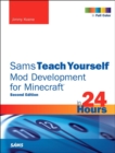 Sams Teach Yourself Mod Development for Minecraft in 24 Hours - Book