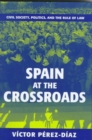Spain at the Crossroads : Civil Society, Politics, and the Rule of Law - Book