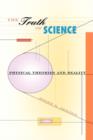 The Truth of Science : Physical Theories and Reality - Book