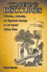 Competing Discourses : Orthodoxy, Authenticity, and Engendered Meanings in Late Imperial Chinese Fiction - Book