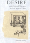 Desire and Fictional Narrative in Late Imperial China - Book