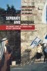 Separate and Unequal : The Inside Story of Israeli Rule in East Jerusalem - Book