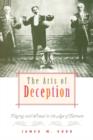 The Arts of Deception : Playing with Fraud in the Age of Barnum - Book