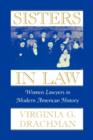 Sisters In Law : Women Lawyers in Modern American History - Book