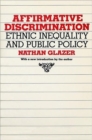 Affirmative Discrimination : Ethnic Inequality and Public Policy - Book