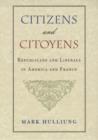 Citizens and Citoyens : Republicans and Liberals in America and France - Book